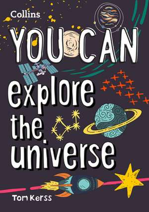 YOU CAN EXPLORE UNIVERSE PB de Tom Kerss