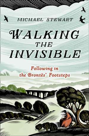 Walking The Invisible de Michael Stewart