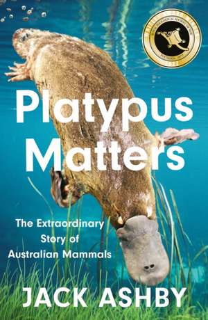 Ashby, J: Platypus Matters de Jack Ashby