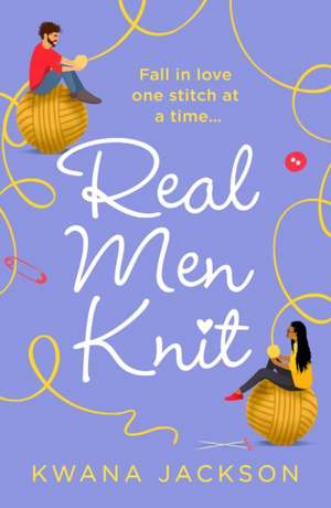 Real Men Knit de Kwana Jackson