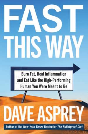 Fast This Way de Dave Asprey