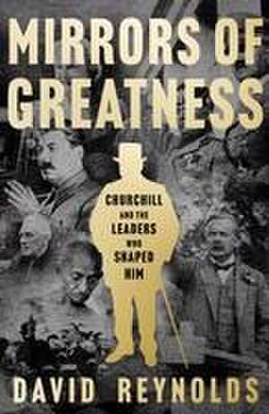 Mirrors of Greatness de David Reynolds