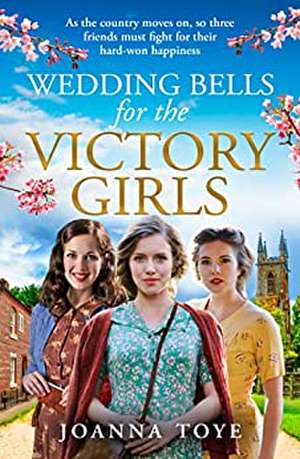 Wedding Bells for the Victory Girls de Joanna Toye