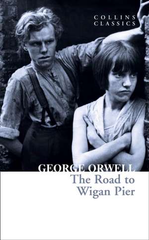 ROAD TO WIGAN PIER de GEORGE ORWELL