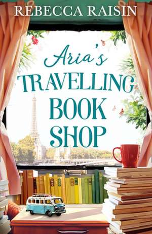 Aria's Travelling Book Shop de Rebecca Raisin