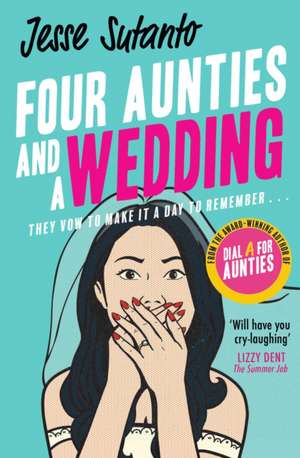 Four Aunties and a Wedding de Jesse Sutanto