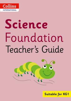 Collins International Foundation - Collins International Science Foundation Teacher's Guide de Arabella Koopman