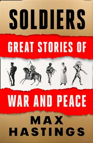 Soldiers de Max Hastings