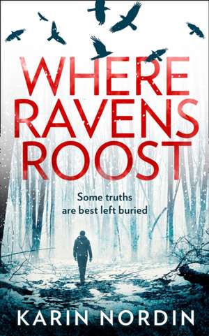 Where Ravens Roost de Karin Nordin