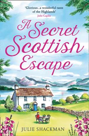 A Secret Scottish Escape de Julie Shackman