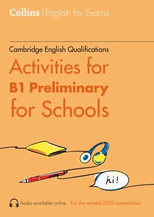 Collins Cambridge English -- Activities for B1 Preliminary for Schools de Rebecca Adlard