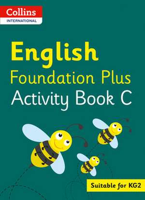 Collins International English Foundation Plus Activity Book C de Fiona Macgregor