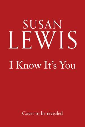 I Know It's You de Susan Lewis