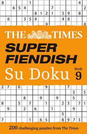 The Times Super Fiendish Su Doku Book 9 de The Times Mind Games