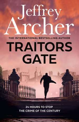 Traitors Gate de Jeffrey Archer