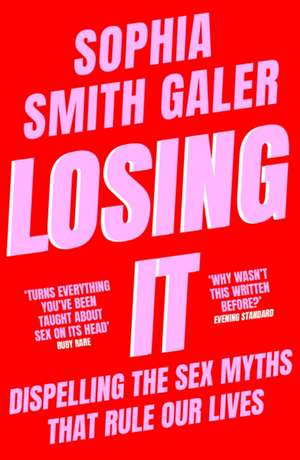 Losing It de Sophia Smith Galer