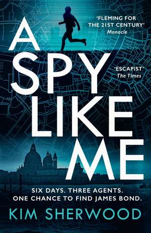 A Spy Like Me de Kim Sherwood