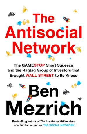 The Antisocial Network de Ben Mezrich