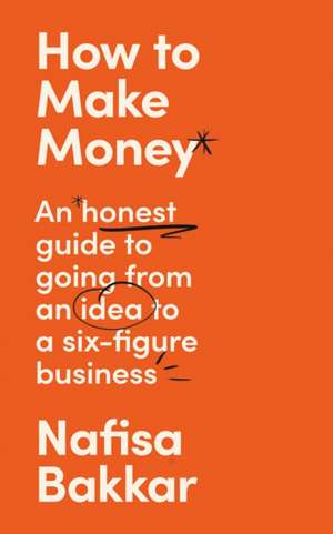 How To Make Money de Nafisa Bakkar