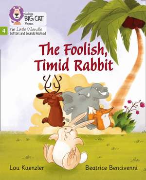 The Foolish, Timid Rabbit de Lou Kuenzler