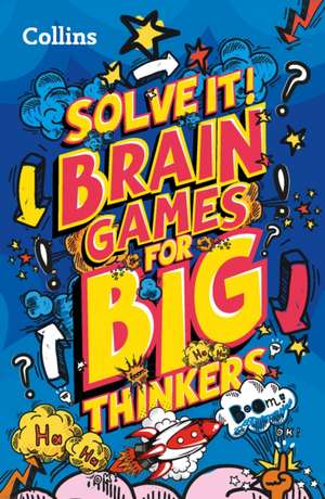 Brain games for big thinkers de Collins Kids