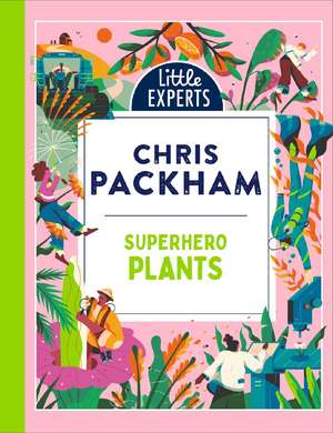 Superhero Plants de Chris Packham