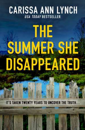 The Summer She Disappeared de Carissa Ann Lynch