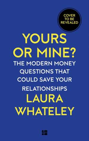 YOURS OR MINE HB de Laura Whateley