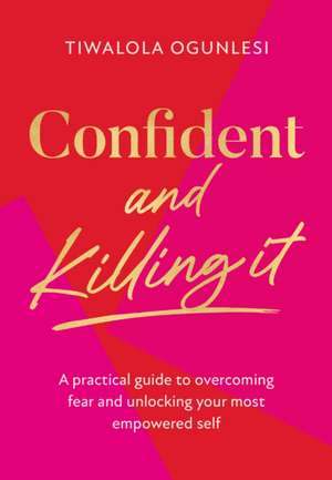 Confident and Killing It de Tiwalola Ogunlesi