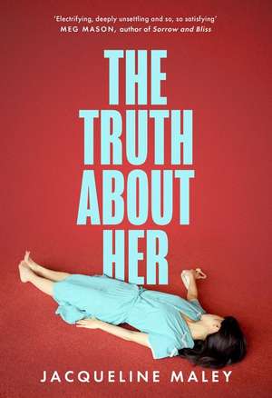 Maley, J: The Truth about Her