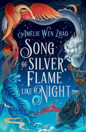 Song of Silver, Flame Like Night de Amélie Wen Zhao