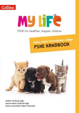 My Life -- Early Years Foundation Stage Primary Pshe Handbook de Victoria Pugh