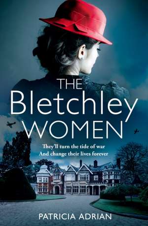 The Bletchley Women de Patricia Adrian