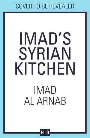 Imad's Syrian Kitchen de Imad Alarnab