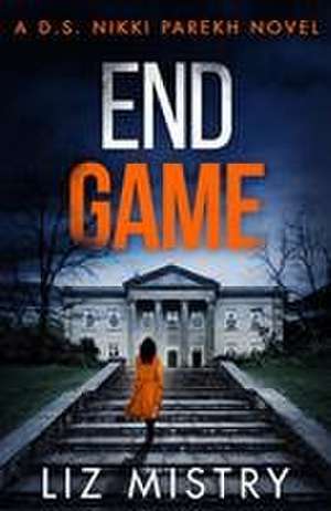 End Game de Liz Mistry