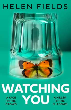 WATCHING YOU PB de Helen Fields