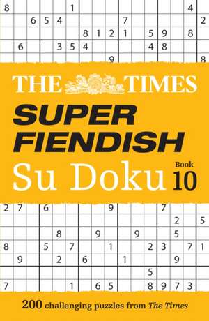 The Times Super Fiendish Su Doku Book 10 de The Times