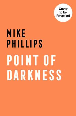 Point of Darkness de Mike Phillips