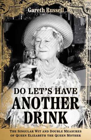 Do Let's Have Another Drink de Gareth Russell