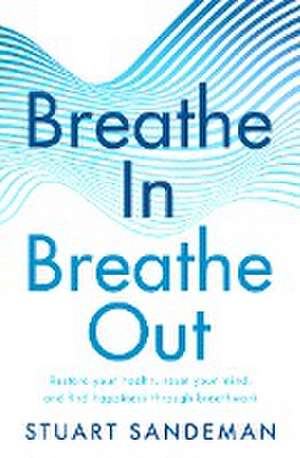 Breathe In, Breathe Out de Stuart Sandeman