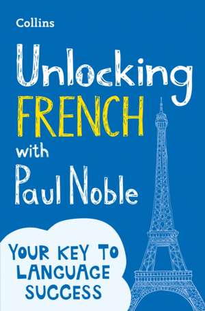 Unlocking French with Paul Noble de Paul Noble