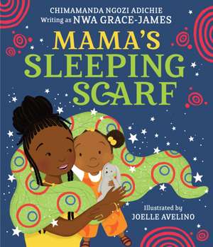 Mama's Sleeping Scarf de Chimamanda Ngozi Adichie