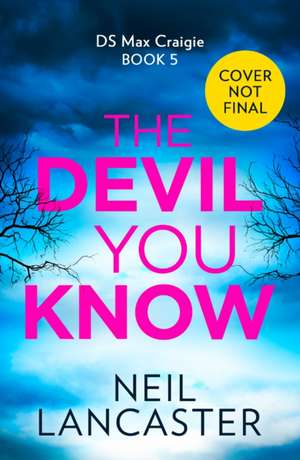 DEVIL YOU KNOW_DS MAX CRAI5 HB de Neil Lancaster