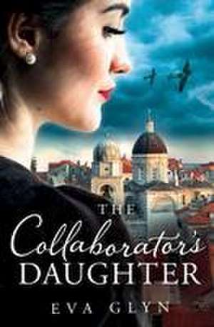 The Collaborator's Daughter de Eva Glyn