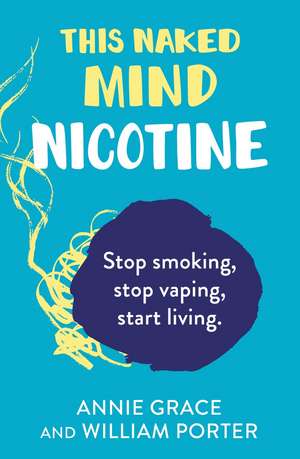 This Naked Mind: Nicotine de Annie Grace