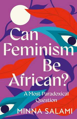 Can Feminism be African? de Minna Salami