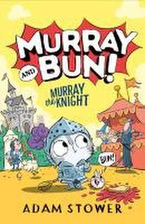 Murray the Knight de Adam Stower