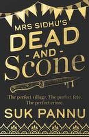 Mrs Sidhu's 'Dead and Scone' de Suk Pannu