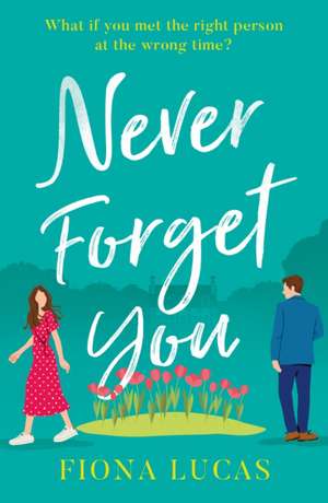 Never Forget You de Fiona Lucas