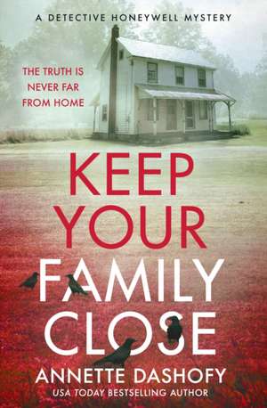 Keep Your Family Close de Annette Dashofy